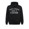 Men's Hoodies Save A Horse Ride Cousin Hillbilly Redneck Southern Joke Sweatshirts Harajuku Rife Clothes Normcore Men's