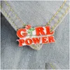 Pins Brooches Meisje Vrouwen Power Emaille Pins Feminisme Broche Feministische Badge Denim Jeans Revers Pin Kleding Cap Bag Creativ Dhwhi