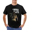 Herren-Tanktops „I WOULD LET KONIG USE ME“-T-Shirt, Katzenhemden, kurzärmliges Herren-T-Shirt, einfarbig, 230720