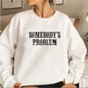 Women's Hoodies Somebody's Problem Sweatshirt Country Music Hoodie Unisex Long Sleeve Crewneck Sweatshirts Vintage Streetwear Casual Top