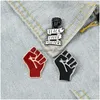 Broches Broches Black Lives Matter Anti-Racism Fist Fashion Lucky Pins For Clothes Bag Jewelry Gift Friend Wholesale Drop Delivery Dhdgk