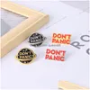 Pins Brooches Dont Panic Enamel Pins Custom Golden Sier Planet Brooch Lapel Badge Bag Cartoon Simple Fashion Jewelry Friends Gifts Dhdkp