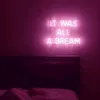 „It was all a dream“-Glasröhren-Neonlichtschild für Zuhause, Bar, Kneipe, Aufenthaltsraum, Spiel, Lichter, Fenster, Glaswandschild, 17 14 Zoll285d