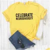 Women'S T-Shirt Celebrate Neurodiversity Letters Women T Shirt Casual Funny For Lady Girl Top Tee Drop Delivery Apparel Womens Cloth Dhmkl