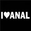 Tira preta I LOVE ANAL Vinil Decalque Adesivo 6 Engraçado Orgulho Gay Brincadeira Piada Pênis Bumbum Sexo 15 4cmCA-612220t