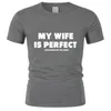 Men's T Shirts T-shirt Men O-neck EnjoytheSpirit Funny My Wife Is Perfect She Bought Me This Shirt Arrive Tee-shirt For