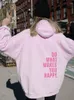 Kvinnors hoodies gör det som gör dig lycklig enkel bokstav Kvinnor Bomullskläder Personlighet Street Hip Hop Sweatshirt Casual All-Math Woman