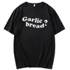 Mens TShirts Garlic Bread When Ur Mom Com HOM N Maek Hte Men Women T Shirts Harajuku Graphic Vintage Trendy Unisex Casual Loose Tshirt 230404