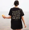 T-shirt femme Faith Walk By Sight imprimé au dos T-shirt surdimensionné ample décontracté 100% coton Base esthétique Top 230408