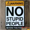 Metal Painting Warning No Stupid People Toilet Kitchen Bathroom Family Res Bar Pub Cafe Home Restaurant Decoratio Vintage Tin Signs Dr Dhrjv