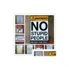 Metal Painting Warning No Stupid People Toilet Kitchen Bathroom Family Res Bar Pub Cafe Home Restaurant Decoratio Vintage Tin Signs Dr Dhrjv