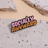 Funny SOCIALLY AWKWARD Enamel Brooches Pins for WOMEN Christmas Gift Demin Shirt Decor Brooch Pin Metal Kawaii Badge