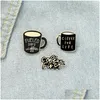 Accessori per cartoni animati Coffee For Life Cup Spille smaltate vintage Pin Moda donna Abito Cappotto Camicia Demin Spilla in metallo Pin Distintivi Prom Dhsyr