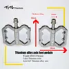 Bike Pedals TiTo Titanium Bicycle Pedals Ultralight 3 Bearing Titanium Alloy MTB Road Bike Pedals 224g 1 Pair Mountain Bicycle Accessories 0208