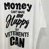 Men's T-Shirts Good Quality Money Can't Make Me Happy But Can T Shirt 1 1 Fashion T-shirt Oversize Tee VTM Men Clothing T230209