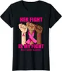 Magliette da uomo T-shirt Hand Her Fight Is My Breast Cancer Awareness Month