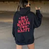 Women's Hoodies Sweatshirts Do What Makes You Happy Hoodie Aesthetic Hoodie Aesthetic Preppy Sayings on Back Trendy Hoodies Positivity Quotes pullovers top L230213