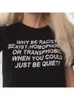 T-shirts femme t-shirt femme pourquoi être sexiste homophobe transphobe quand vous pourriez juste calmer Tumblr citations chemise pour fille livraison directe