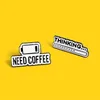 American Popular Creative NEED COFFE letters Brooches Pin Insufficient Electricity Volume Model Alloy brooch Badges Collar Jewelry