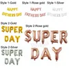 Happy Fathers Day Decoration Balloon Super Day Letter Balloon 16inch Fathers Day Background Decor Balloon Festival Party Supplies BH8328 TYJ