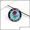 Other Arts And Crafts Pins Brooches Jewelry Round Rose Badge Enamel Lapel Pin Do No Harm But Take Shit Romantic Brooch Denim Backpack Dhft0