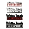 Decorazione per feste White Trash EDITION Adesivo per auto per auto Truck 3D Badge Emblem Decal Accessori per auto 8.7x3.2cm