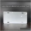 Itens de novidade 12X6 Polegadas Sublimação Metal Placa de carro Transferência de calor Consumíveis em branco Impressão Diy Alumínio Z11 Drop Delivery Dhsfj