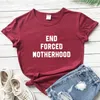 여성 T 셔츠 End Forced Motherhood Tshirt 재미 있은 여성 반팔 Hipster 그런지 티셔츠 탑