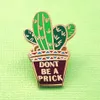 Spille Spille Cartoni animati Don't Be A Prick Cactus Spilla smaltata Spilla Zaino Cappello Borsa Spille da bavero Distintivi Donna Uomo Moda254k