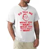 Men's Polos So Tell Me What You Want Really T-Shirt Aesthetic Clothes Summer Top Man Cotton