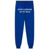 Men s Pants Sweat pants men women runners stop looking at my dick sweatpants hip hop print high waist streetwear hippie 231025