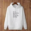 Men's Hoodies IT'S A BEAUTIFUL DAY TO LEAVE ME ALONE Print Men's 2022 Spring Autumn Male Casual Color Tops