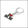 Keychains I love mom keychain 펜던트 합금 패션 엄마를위한 어머니의 날 열쇠 고리 Accessorie Carshop2006 Dhxbl을위한 어머니의 날 열쇠 고요