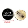 Pins Brooches I Cant Breathe Black Lives Matter Protest Time Gem Badge Pins Brooches Button Coat Jacket Collar Pin Jewelry Drop Deli Dhgbd