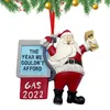 Ornamentos engraçados de Papai Noel de Natal no ano em que não podíamos pagar a gás 2022 Ano Novo Árvore de Natal pendurada decoração