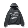 Men's Hoodies Sweatshirts 6 Colors Ye Must Be Born Again Letter Foam Sweatshirt Men and Women Oversize Streetwear Stranger Things Casual 220924