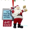 Смешные рождественские украшения Санта -Клаус в год, когда мы не могли позволить себе газовая новогодняя рождественская елка подвесная кулон