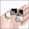 Party Favor Be A Nice Human Brooch Kind Black White Drop Alloy Enamel Collar Pin Square Ornaments Fashion Womens Mens 1 7Zb M2 Deliv Ot4Jx