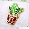 Pins Broschen Pins Cartoons Don't Be A Prick Kaktus Emaille Brosche Pin Rucksack Hut Tasche Revers Abzeichen Frauen Herren Modeschmuck Drop D Dhzne