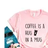 Coffee Is Tops A Hug Mug Print Women Casual Funny T Shirt Lady Yong Girl Top Tee 6