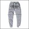 Men'S Pants Mens Sweat Men Women Letter Stop Looking At My Dick Sweat Joggers Drop Hip Hop Black High Waist Gift Delivery 2022 Appar Dh3Kp