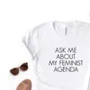 Chiedimi informazioni sulla mia agenda femminista per magliette da donna, maglietta casual divertente per Lady Yong