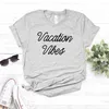 Vacation Vibes Women Casual Funny T Shirt For Lady Girl Top Tee Hipster Drop Ship