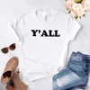 Yall Women Hipster Funny T-shirt Camiseta feminina Lady Yong Girl Top Tee Drop Ship