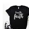 Keep The Faith Women Casual Funny T Shirt For Lady Girl Top Tee Hipster Drop Ship