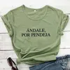 Andale Por Pendeja T-shirts Hauts Énonciations espagnoles drôles Chemises Mode féminine