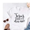 Jesus Thinks Im To Tops Die For Women Hipster Funny T-shirt Lady Yong Girl Top Tee