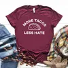 More Tacos Less Hate Print Womens T Shirt Women Casual Funny For Yong Girl Top Tee