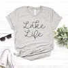 Lake Life femmes décontracté drôle t-shirt pour dame haut pour fille t-shirt Hipster livraison directe Na-132