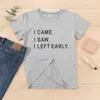 T-shirt I Came Saw Left Early T-shirt divertenti con stampa di lettere T-shirt da donna T-shirt Hipster
